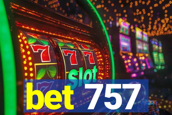 bet 757